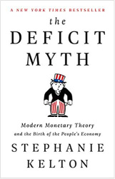 The Deficit Myth: Modern Monetary Theory and the Birth of the People’s Economy cover