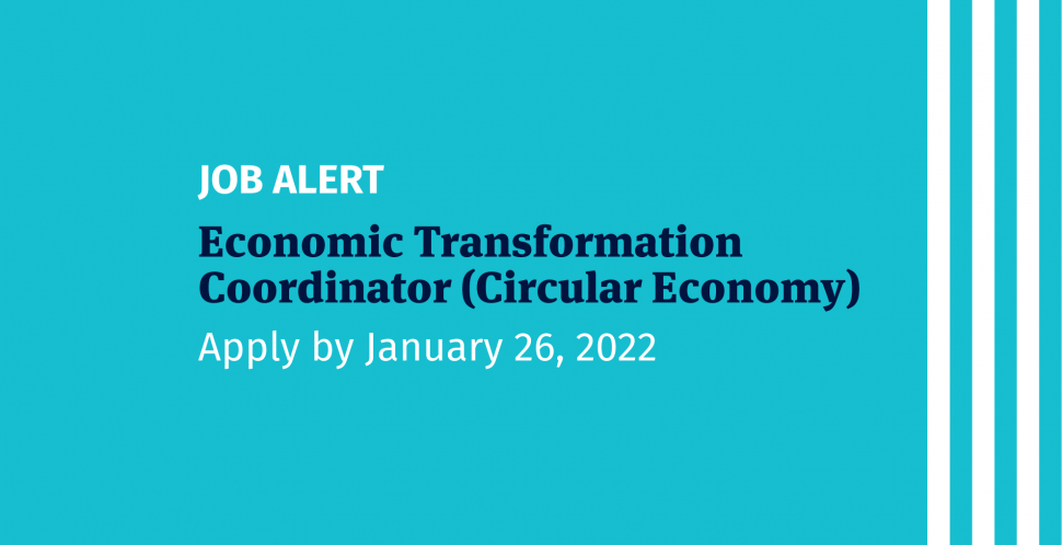 Economic Transformation Coordinator (Circular Economy) - Deadline January 26, 2022 Banner Image